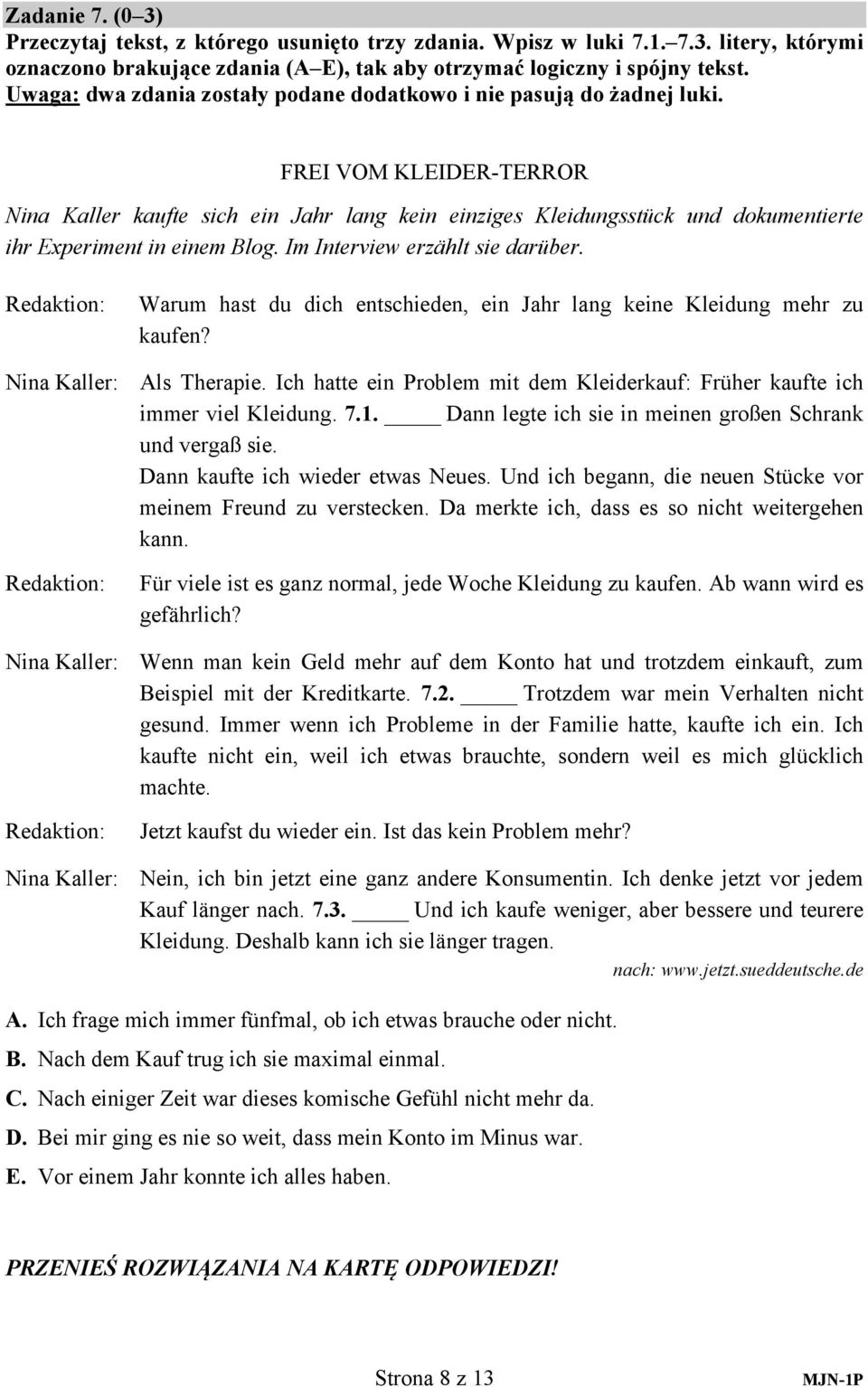 FREI VOM KLEIDER-TERROR Nina Kaller kaufte sich ein Jahr lang kein einziges Kleidungsstück und dokumentierte ihr Experiment in einem Blog. Im Interview erzählt sie darüber.