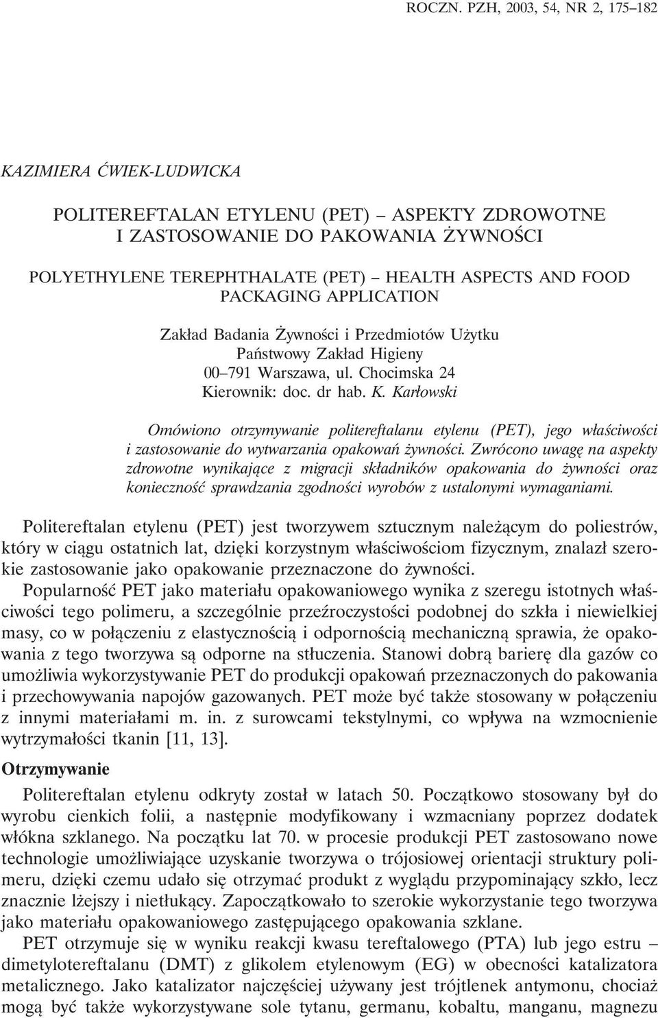 PACKAGING APPLICATION Zakład Badania Żywności i Przedmiotów Użytku Państwowy Zakład Higieny 00 791 Warszawa, ul. Chocimska 24 Ki