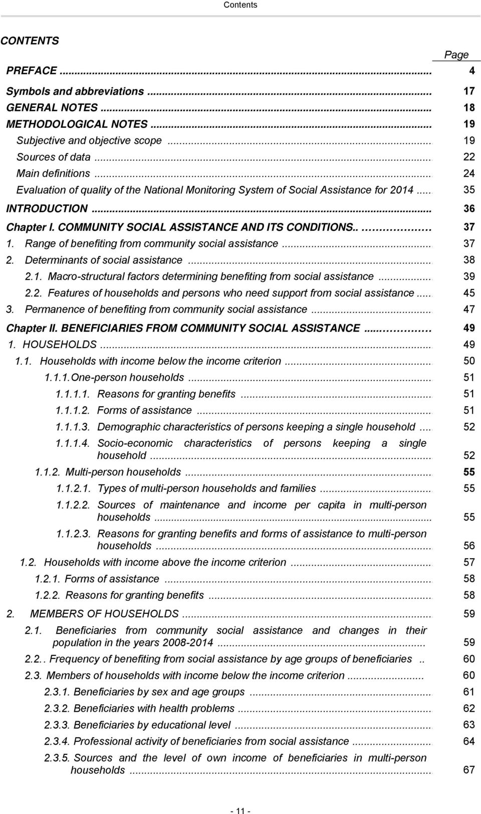 Range of benefiting from community social assistance... 37 2. Determinants of social assistance... 38 2.1. Macro-structural factors determining benefiting from social assistance... 39 2.2. Features of households and persons who need support from social assistance.