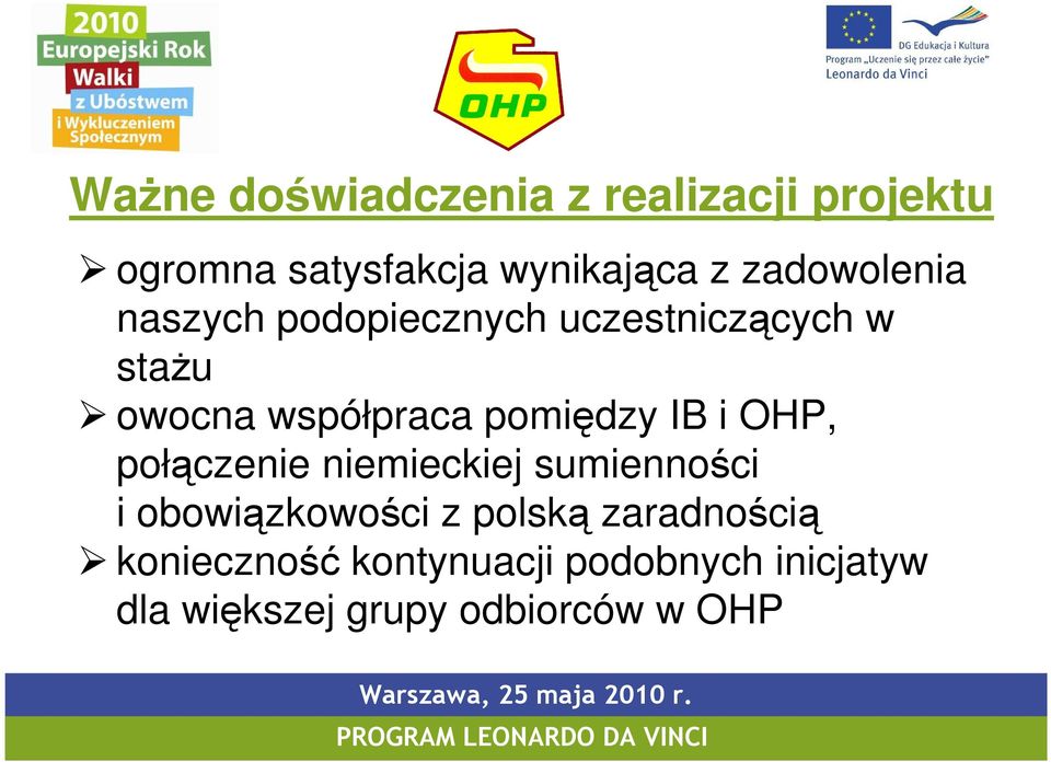 pomiędzy IB i OHP, połączenie niemieckiej sumienności i obowiązkowości z polską