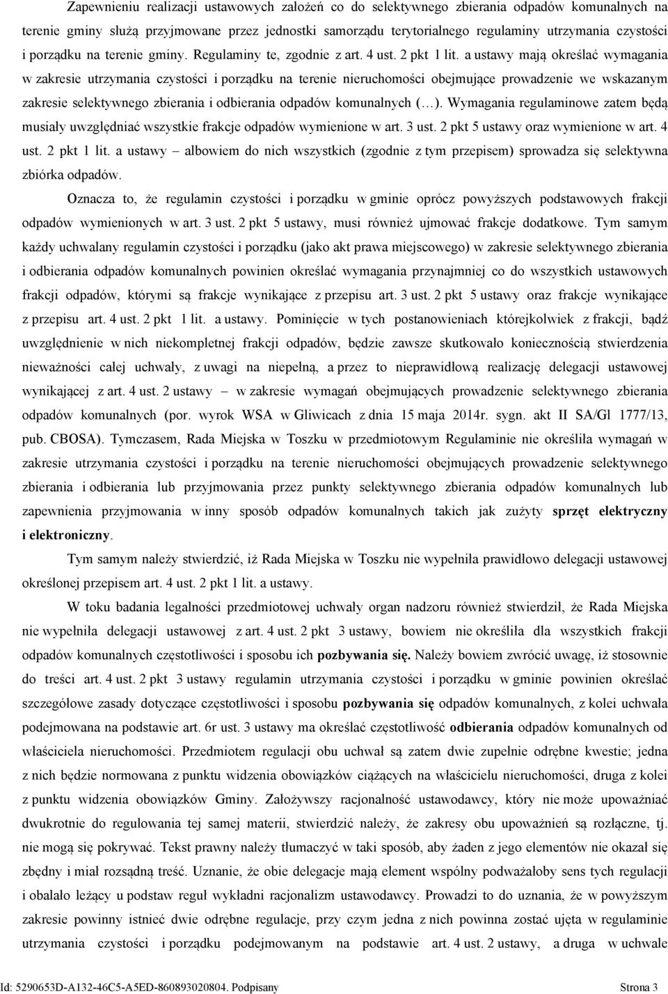 a ustawy mają określać wymagania w zakresie utrzymania czystości i porządku na terenie nieruchomości obejmujące prowadzenie we wskazanym zakresie selektywnego zbierania i odbierania odpadów