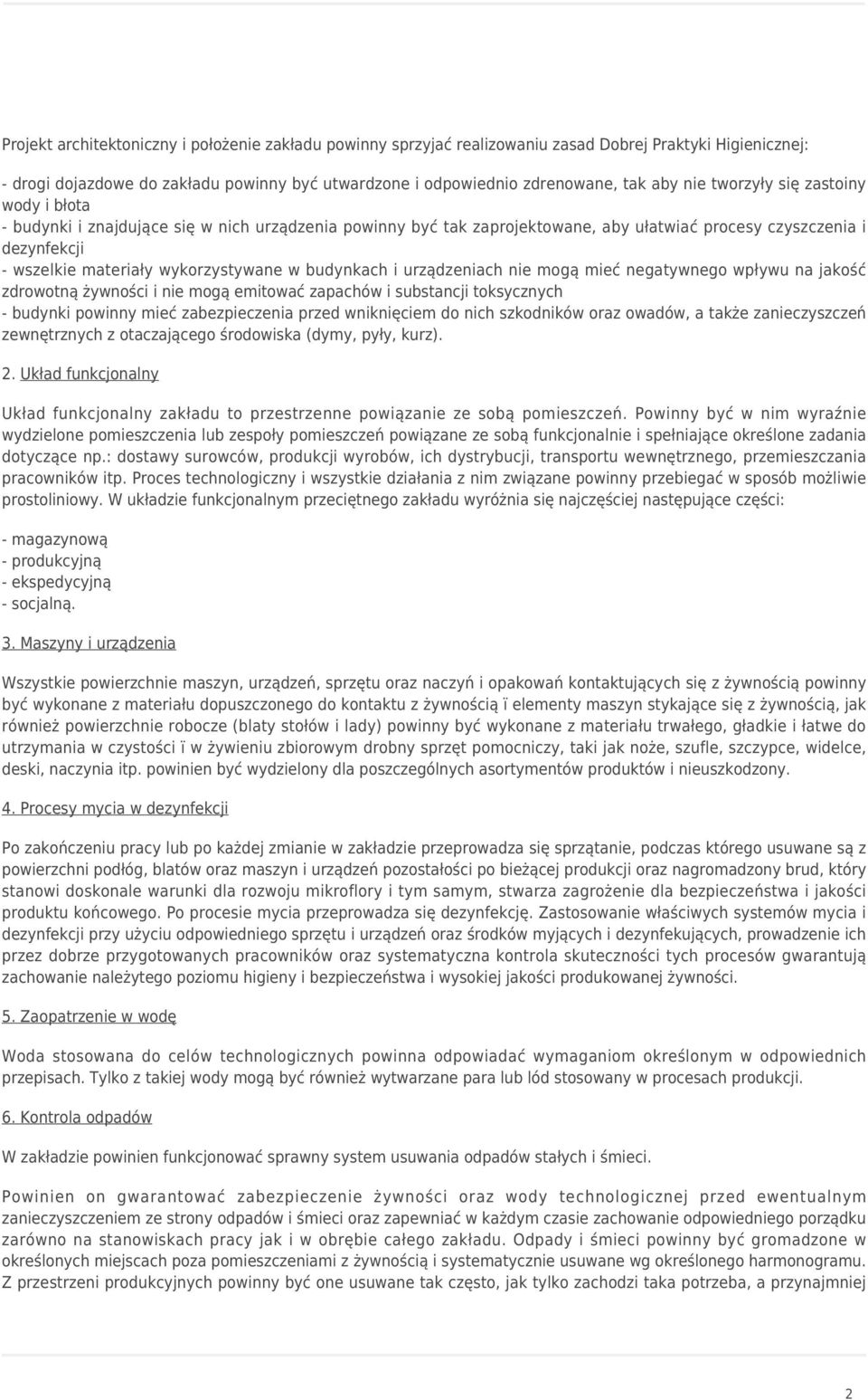 w budynkach i urządzeniach nie mogą mieć negatywnego wpływu na jakość zdrowotną żywności i nie mogą emitować zapachów i substancji toksycznych - budynki powinny mieć zabezpieczenia przed wniknięciem