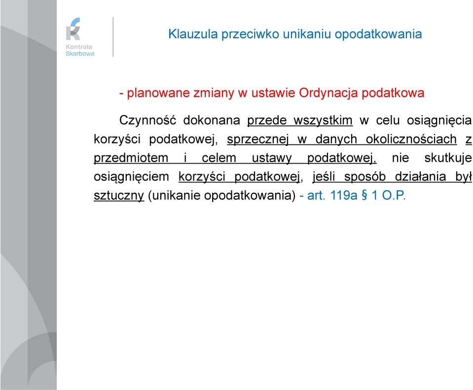 danych okolicznościach z przedmiotem i celem ustawy podatkowej, nie skutkuje osiągnięciem