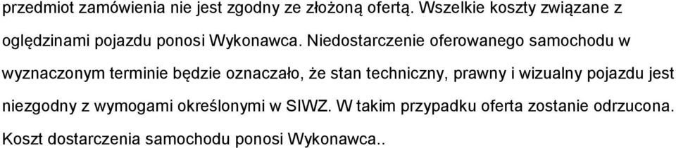 Niedostarczenie oferowanego samochodu w wyznaczonym terminie będzie oznaczało, że stan