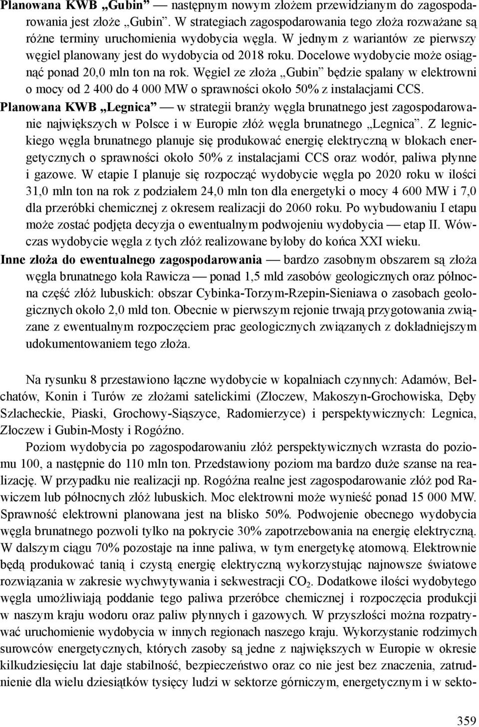 Węgiel ze złoża Gubin będzie spalany w elektrowni o mocy od 2 400 do 4 000 MW o sprawności około 50% z instalacjami CCS.