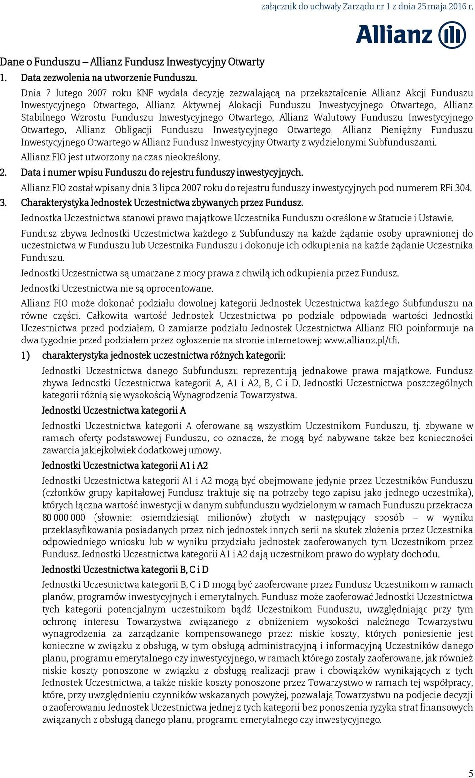 Stabilnego Wzrostu Funduszu Inwestycyjnego Otwartego, Allianz Walutowy Funduszu Inwestycyjnego Otwartego, Allianz Obligacji Funduszu Inwestycyjnego Otwartego, Allianz Pieniężny Funduszu