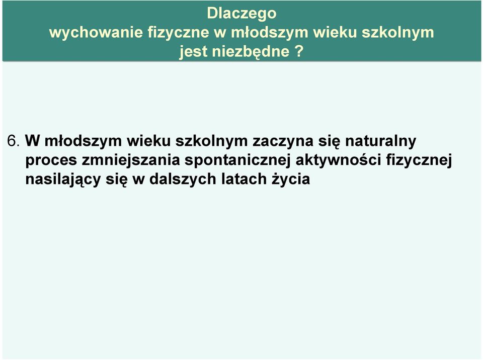 W młodszym wieku szkolnym zaczyna się naturalny