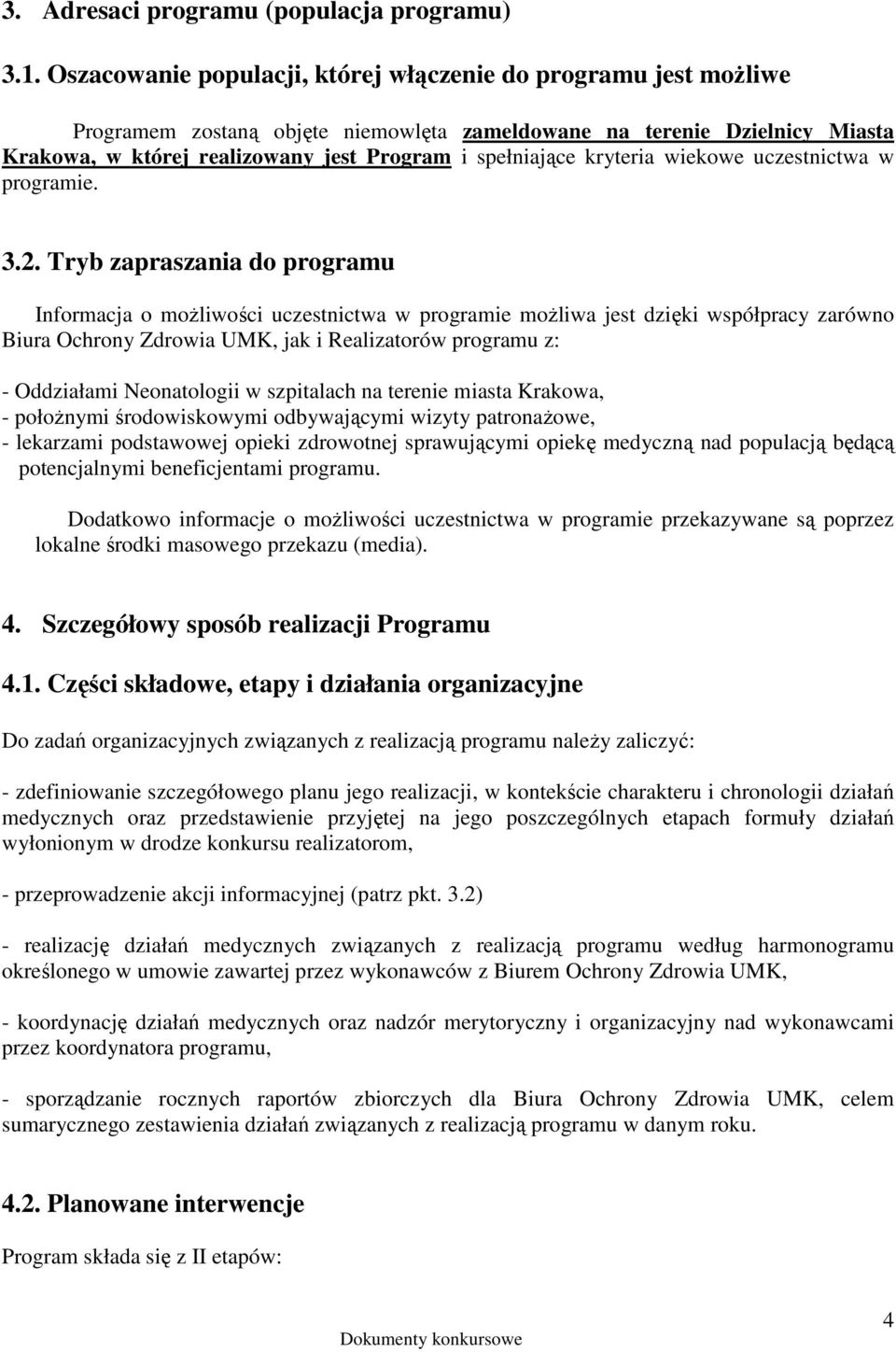 kryteria wiekowe uczestnictwa w programie. 3.2.