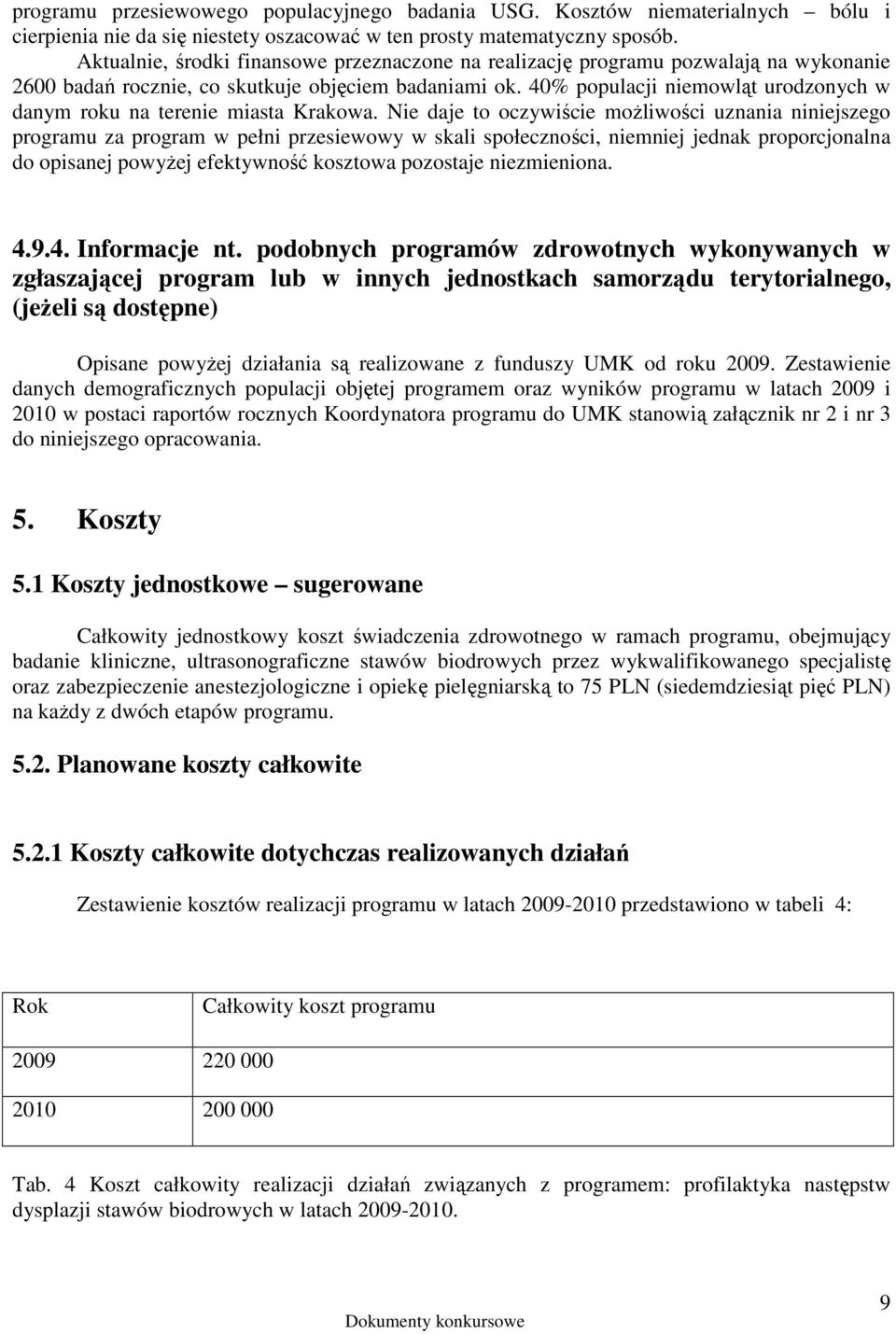 40% populacji niemowląt urodzonych w danym roku na terenie miasta Krakowa.