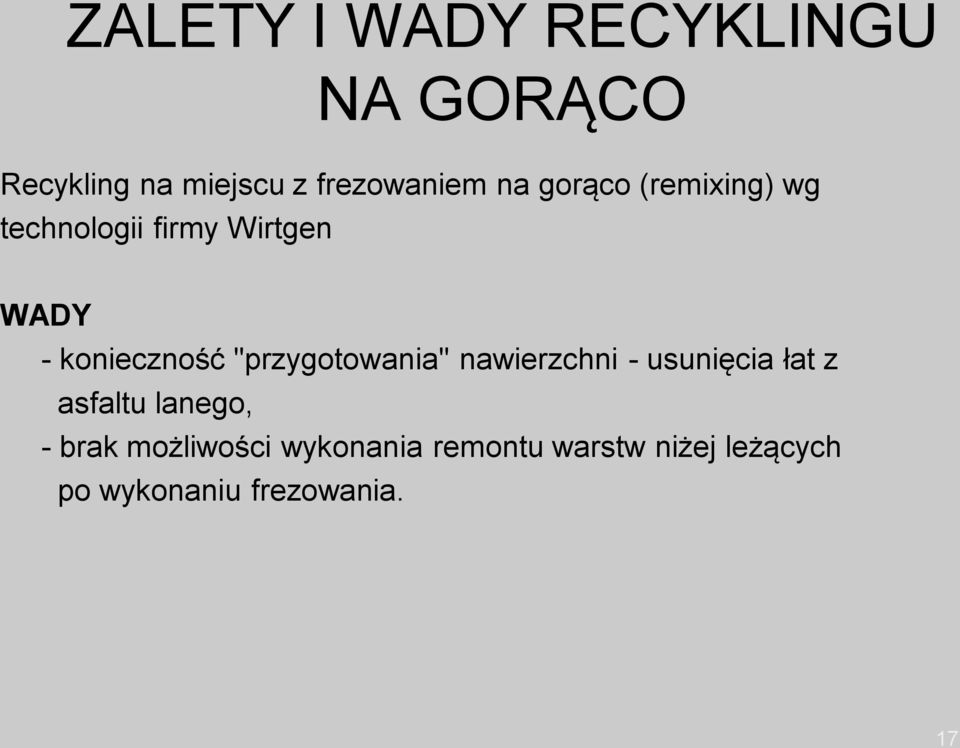 "przygotowania" nawierzchni - usunięcia łat z asfaltu lanego, - brak