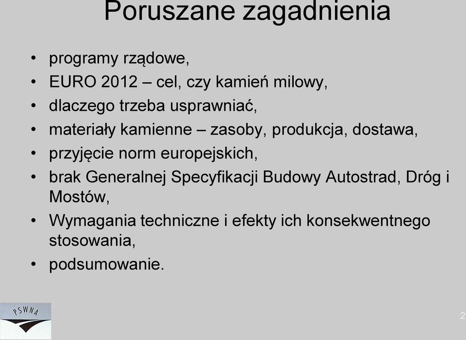 przyjęcie norm europejskich, brak Generalnej Specyfikacji Budowy Autostrad,