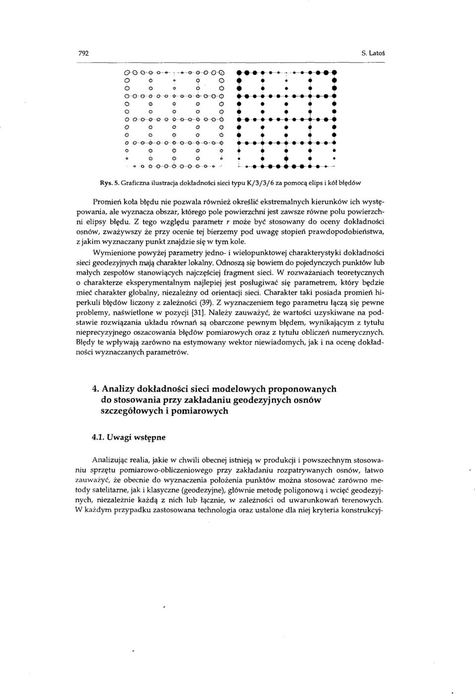 Graficzna ilustracja dokładności sieci typu K/3/3/6 za pomocą elips i kół błędów Promień koła błędu nie pozwala również określić ekstremalnych kierunków ich występowania, ale wyznacza obszar, którego