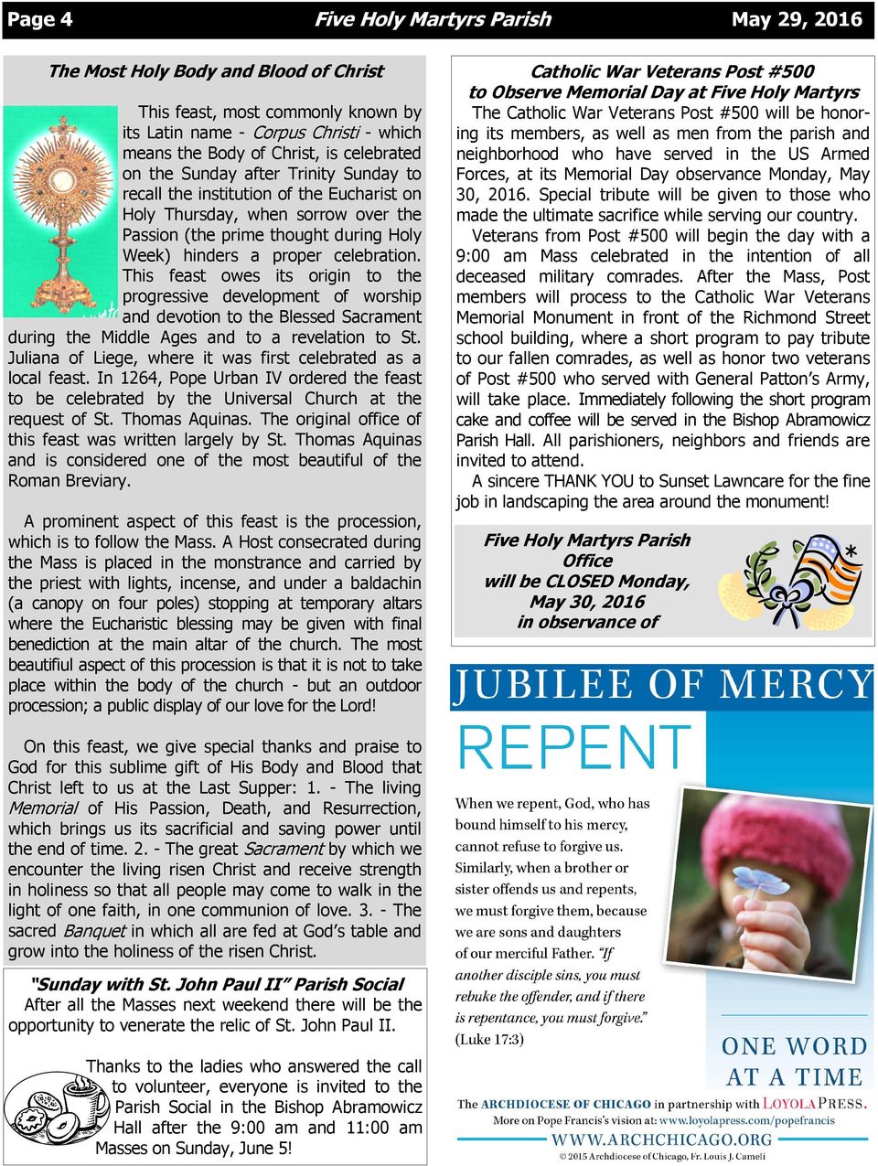 This feast owes its origin to the progressive development of worship and devotion to the Blessed Sacrament during the Middle Ages and to a revelation to St.