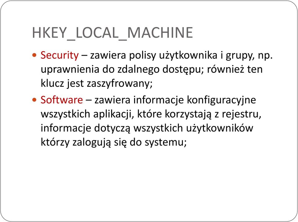 Software zawiera informacje konfiguracyjne wszystkich aplikacji, które