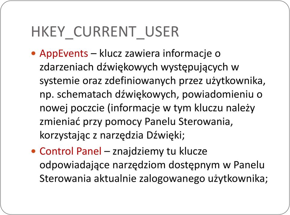 schematach dźwiękowych, powiadomieniu o nowej poczcie (informacje w tym kluczu należy zmieniad przy pomocy
