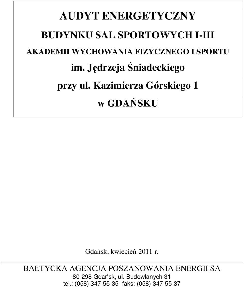 Kazimierza Górskiego 1 w GDAŃSKU Gdańsk, kwiecień 2011 r.