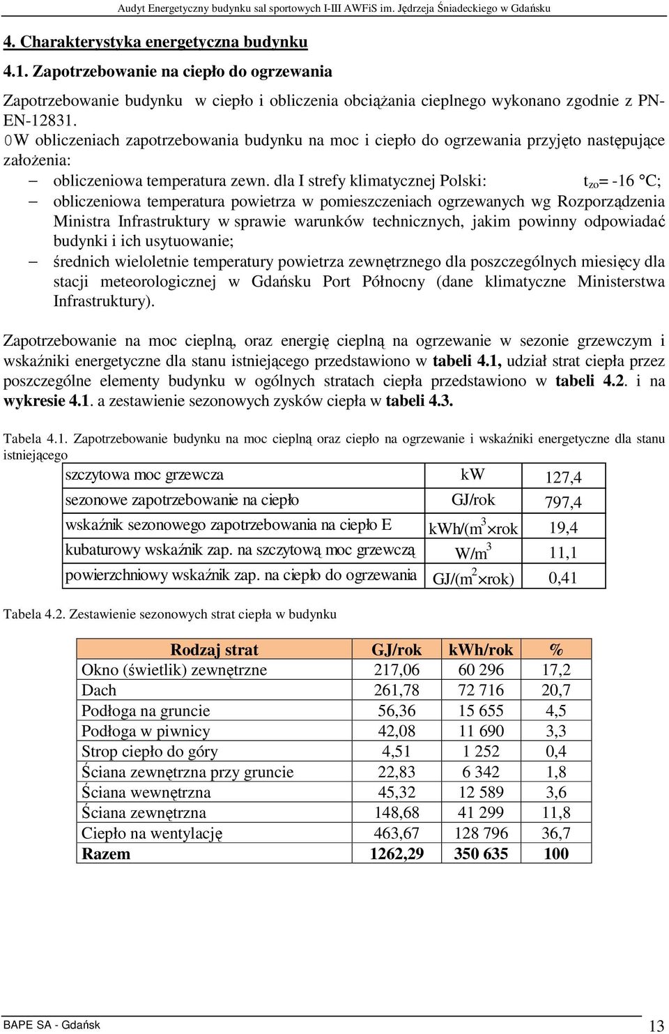 dla I strefy klimatycznej Polski: t zo = -16 C; obliczeniowa temperatura powietrza w pomieszczeniach ogrzewanych wg Rozporządzenia Ministra Infrastruktury w sprawie warunków technicznych, jakim