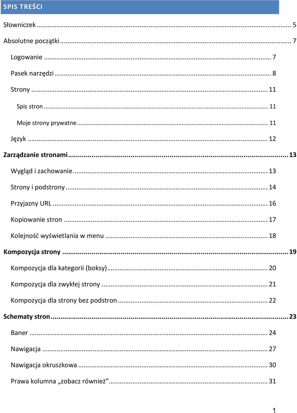 .. 17 Kolejność wyświetlania w menu... 18 Kompozycja strony... 19 Kompozycja dla kategorii (boksy)... 20 Kompozycja dla zwykłej strony.