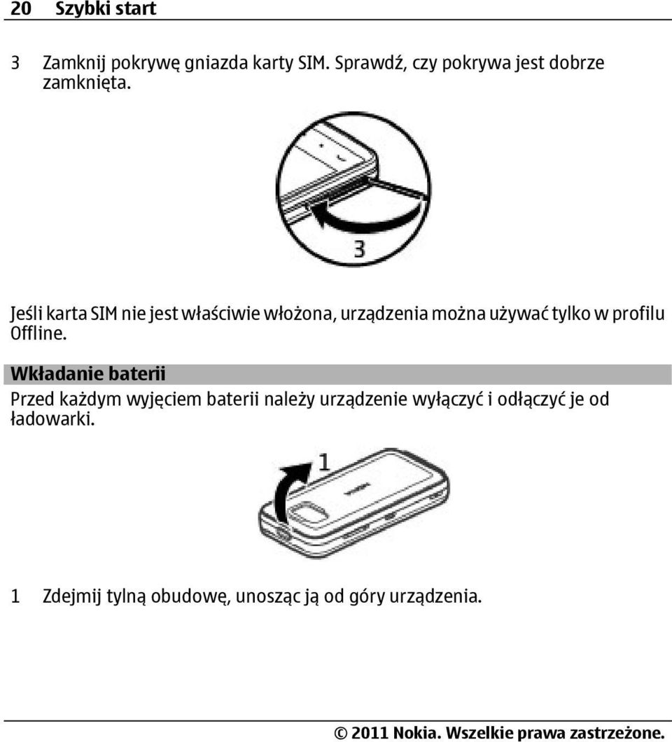 Jeśli karta SIM nie jest właściwie włożona, urządzenia można używać tylko w profilu