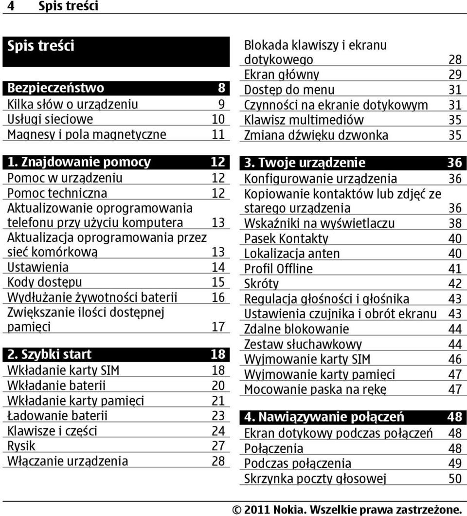 dostępu 15 Wydłużanie żywotności baterii 16 Zwiększanie ilości dostępnej pamięci 17 2.