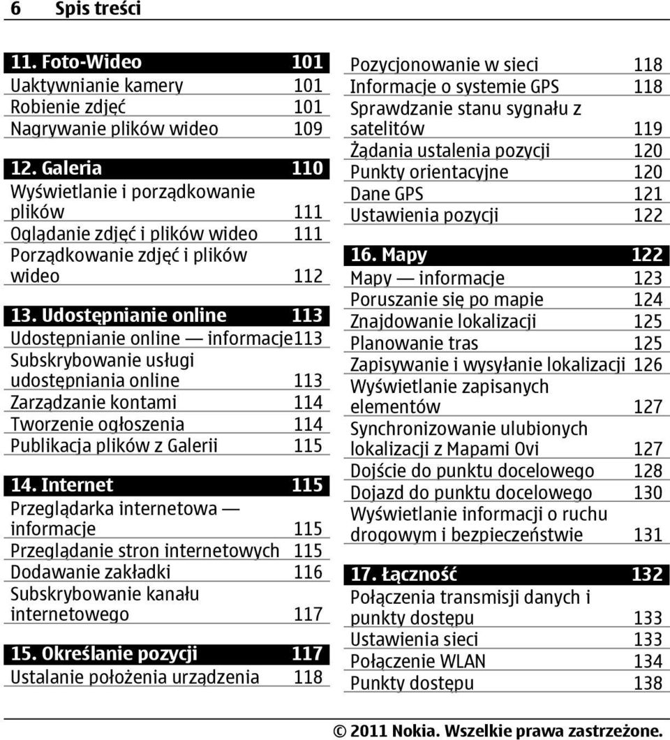 Udostępnianie online 113 Udostępnianie online informacje113 Subskrybowanie usługi udostępniania online 113 Zarządzanie kontami 114 Tworzenie ogłoszenia 114 Publikacja plików z Galerii 115 14.