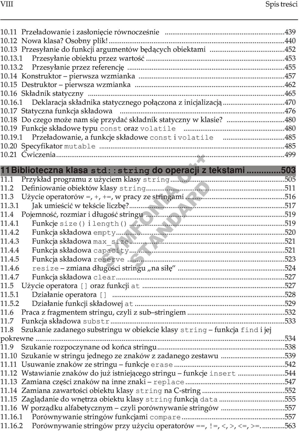 ..470 10.17 Statyczna funkcja sk³adowa...476 10.18 Do czego mo e nam siê przydaæ sk³adnik statyczny w klasie?...480 10.19 Funkcje sk³adowe typu const oraz volatile...480 10.19.1 Prze³adowanie, a funkcje sk³adowe const i volatile.