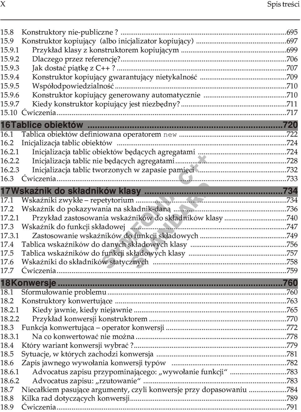 ...711 15.10 Æwiczenia...717 16Tablice obiektów...720 16.1 Tablica obiektów definiowana operatorem new...722 16.2 Inicjalizacja tablic obiektów...724 16.2.1 Inicjalizacja tablic obiektów bêd¹cych agregatami.