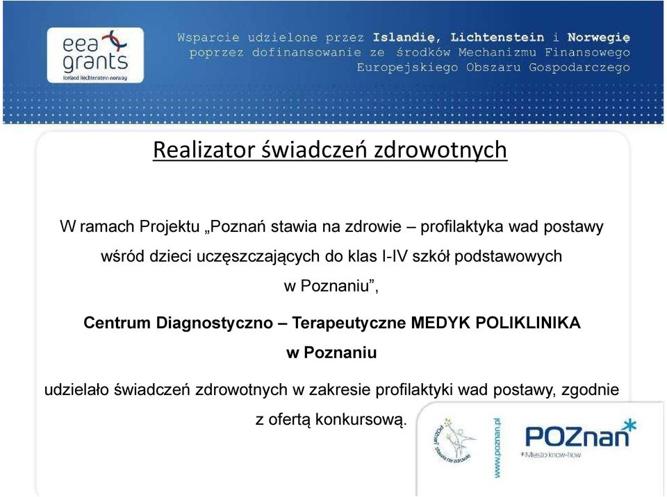 podstawowych w Poznaniu, Centrum Diagnostyczno Terapeutyczne MEDYK POLIKLINIKA w