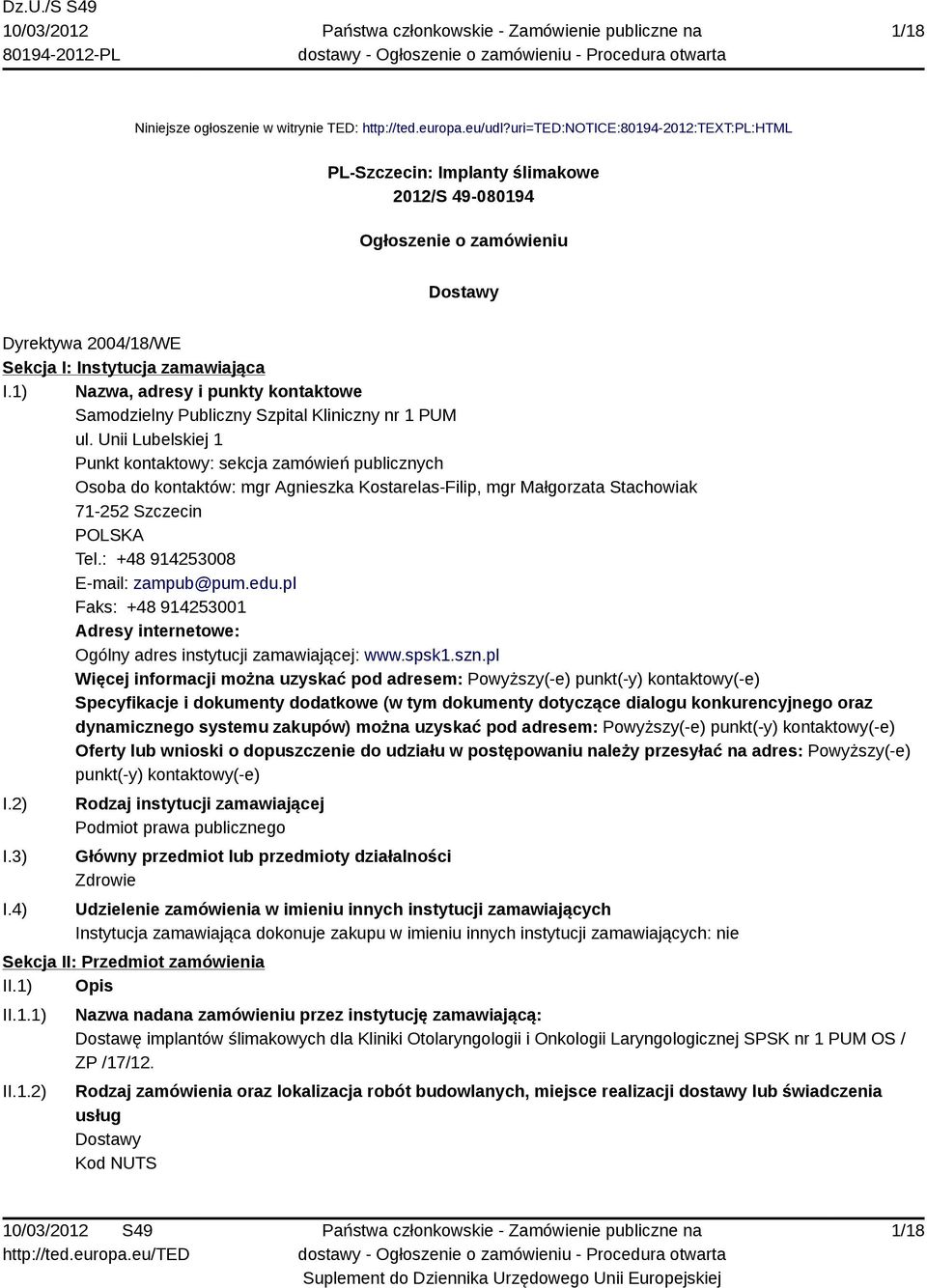 1) Nazwa, adresy i punkty kontaktowe Samodzielny Publiczny Szpital Kliniczny nr 1 PUM ul.