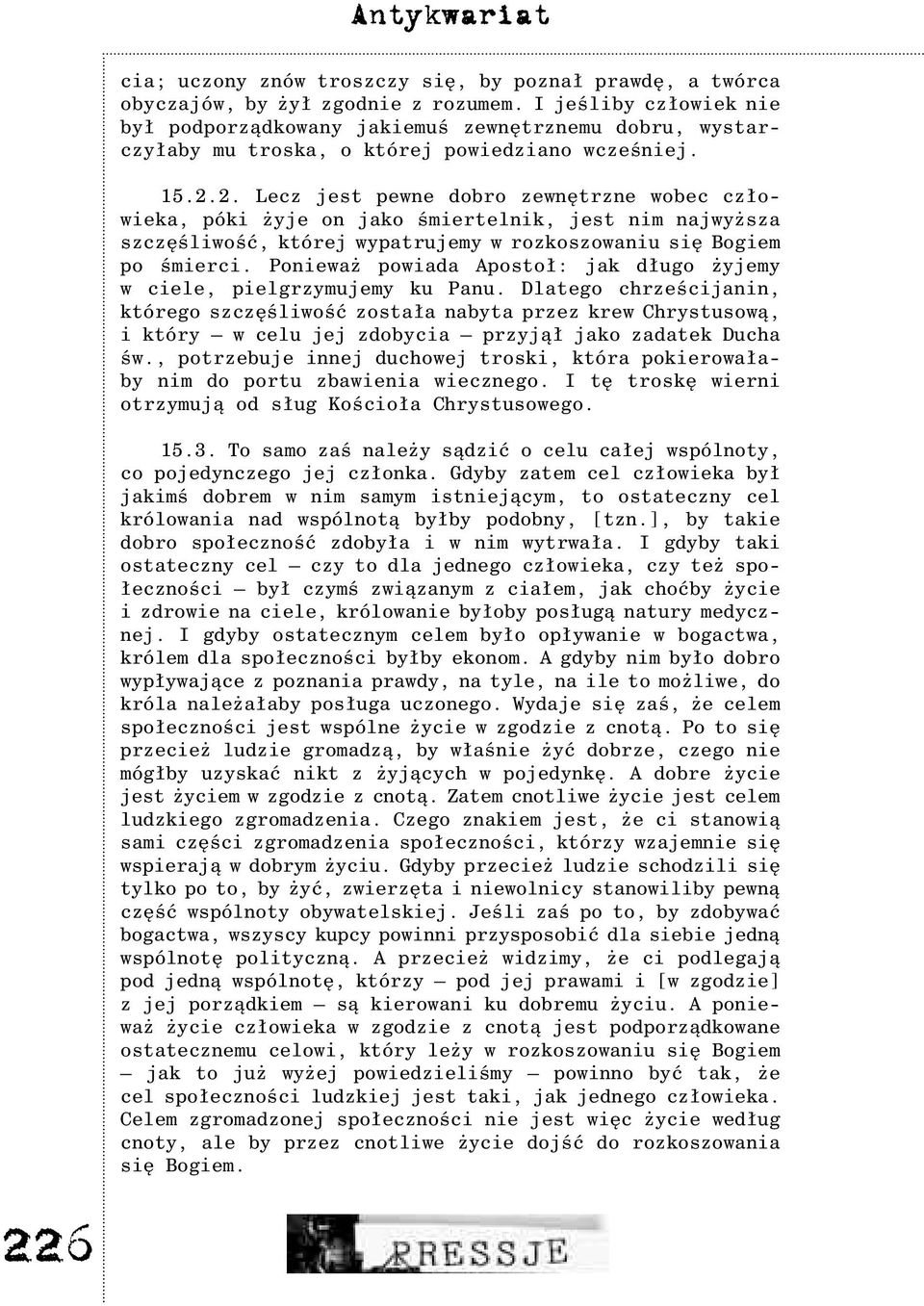 2. Lecz jest pewne dobro zewnêtrzne wobec cz³owieka, póki yje on jako œmiertelnik, jest nim najwy sza szczêœliwoœæ, której wypatrujemy w rozkoszowaniu siê Bogiem po œmierci.