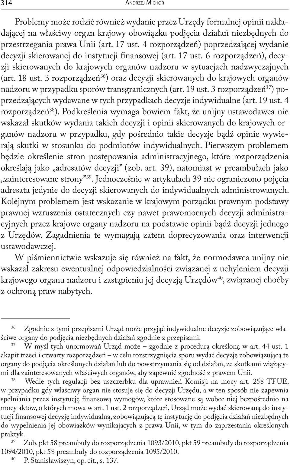 6 rozporządzeń), decyzji skierowanych do krajowych organów nadzoru w sytuacjach nadzwyczajnych (art. 18 ust.