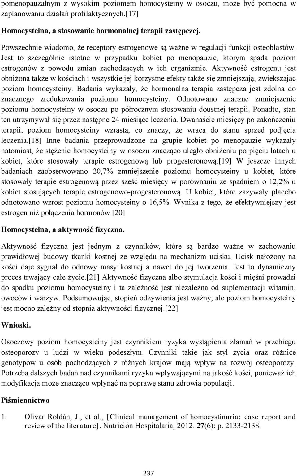 Jest to szczególnie istotne w przypadku kobiet po menopauzie, którym spada poziom estrogenów z powodu zmian zachodzących w ich organizmie.