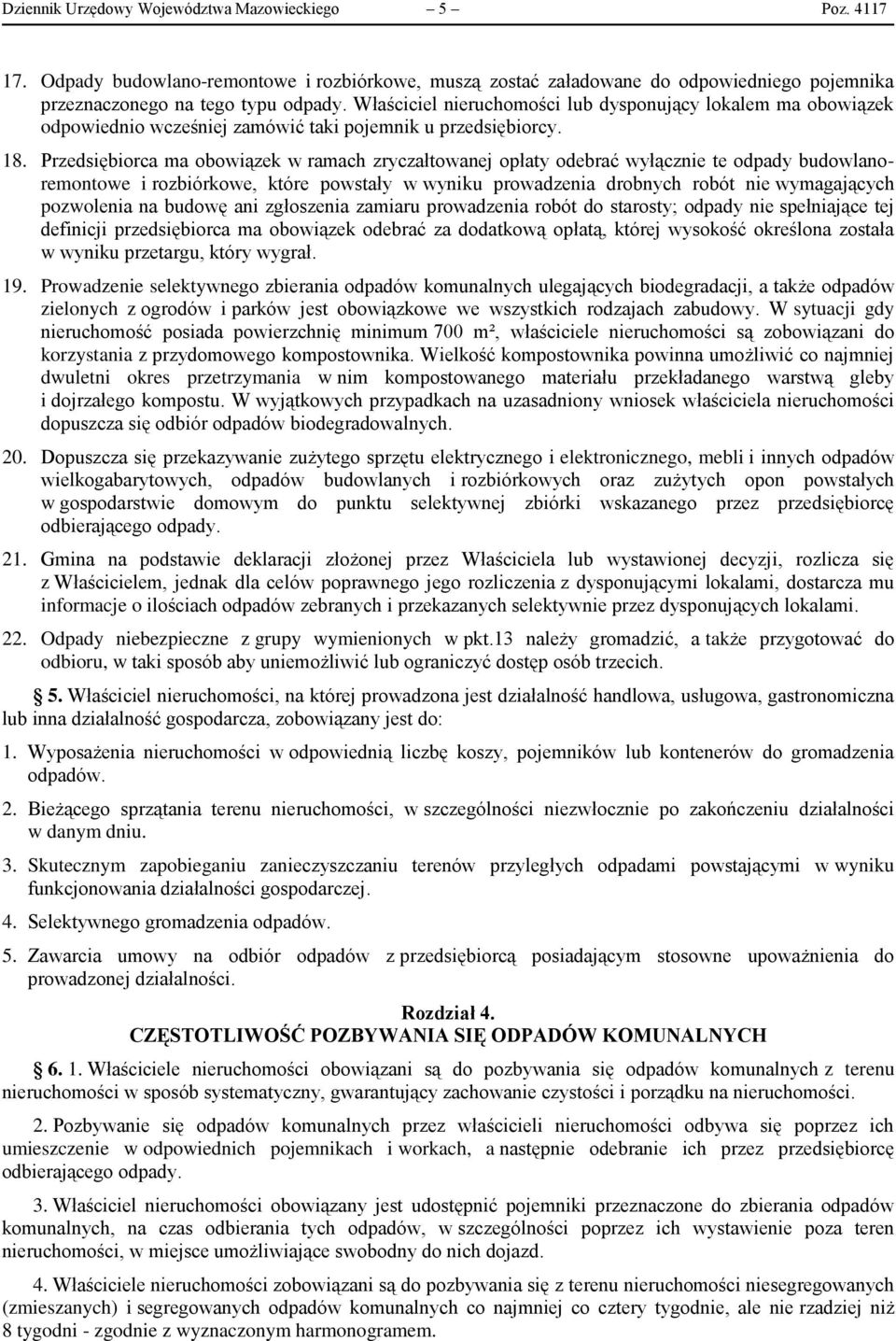 Przedsiębiorca ma obowiązek w ramach zryczałtowanej opłaty odebrać wyłącznie te odpady budowlanoremontowe i rozbiórkowe, które powstały w wyniku prowadzenia drobnych robót nie wymagających pozwolenia