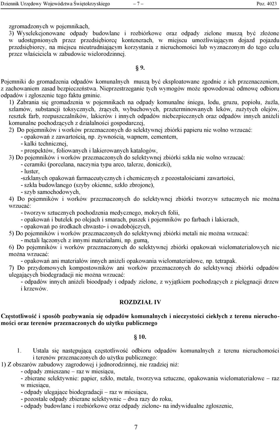 dojazd pojazdu przedsiębiorcy, na miejscu nieutrudniającym korzystania z nieruchomości lub wyznaczonym do tego celu przez właściciela w zabudowie wielorodzinnej. 9.