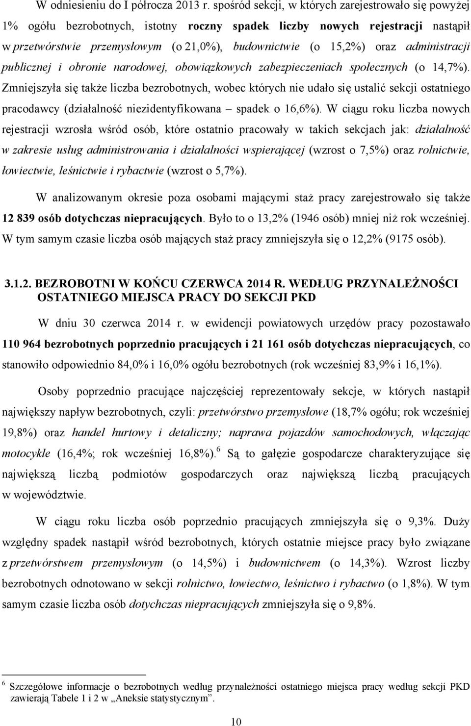 oraz administracji publicznej i obronie narodowej, obowiązkowych zabezpieczeniach społecznych (o 14,7%).