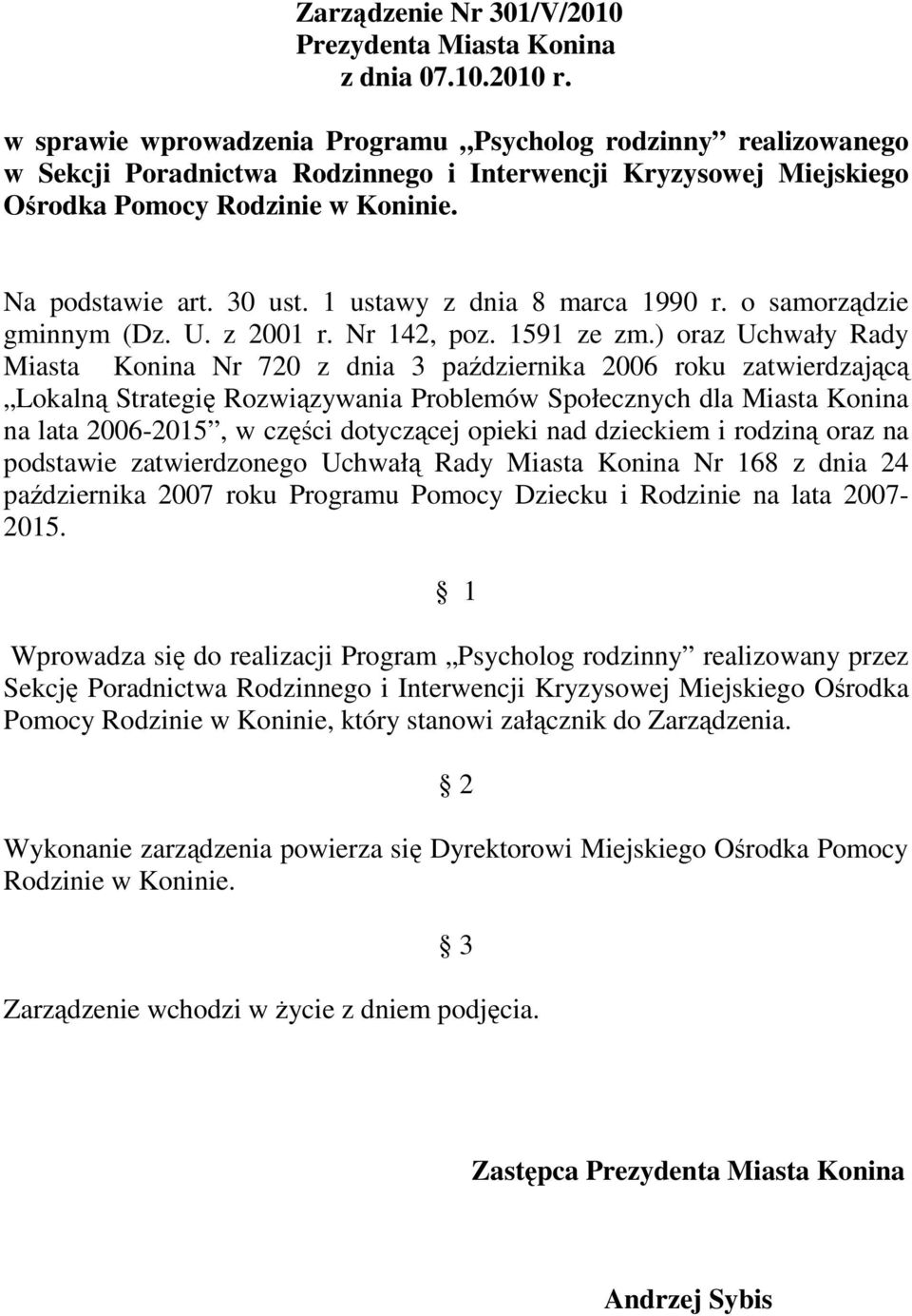 1 ustawy z dnia 8 marca 1990 r. o samorządzie gminnym (Dz. U. z 2001 r. Nr 142, poz. 1591 ze zm.