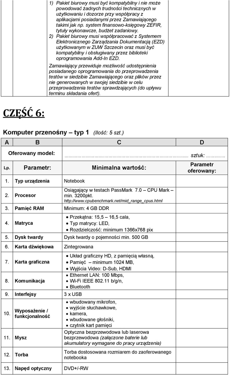 2) Pakiet biurowy musi współpracować z Systemem Elektronicznego Zarządzania Dokumentacją (EZD) użytkowanym w ZUW Szczecin oraz musi być kompatybilny i obsługiwany przez biblioteki oprogramowania