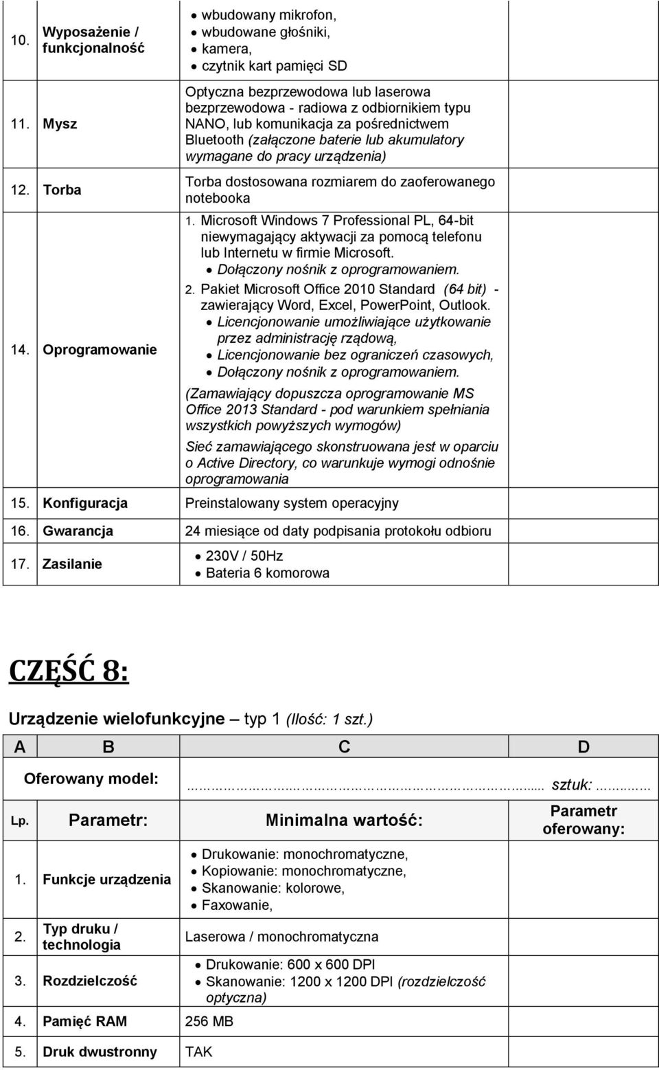 12. Torba 14. Oprogramowanie Torba dostosowana rozmiarem do zaoferowanego notebooka 1.