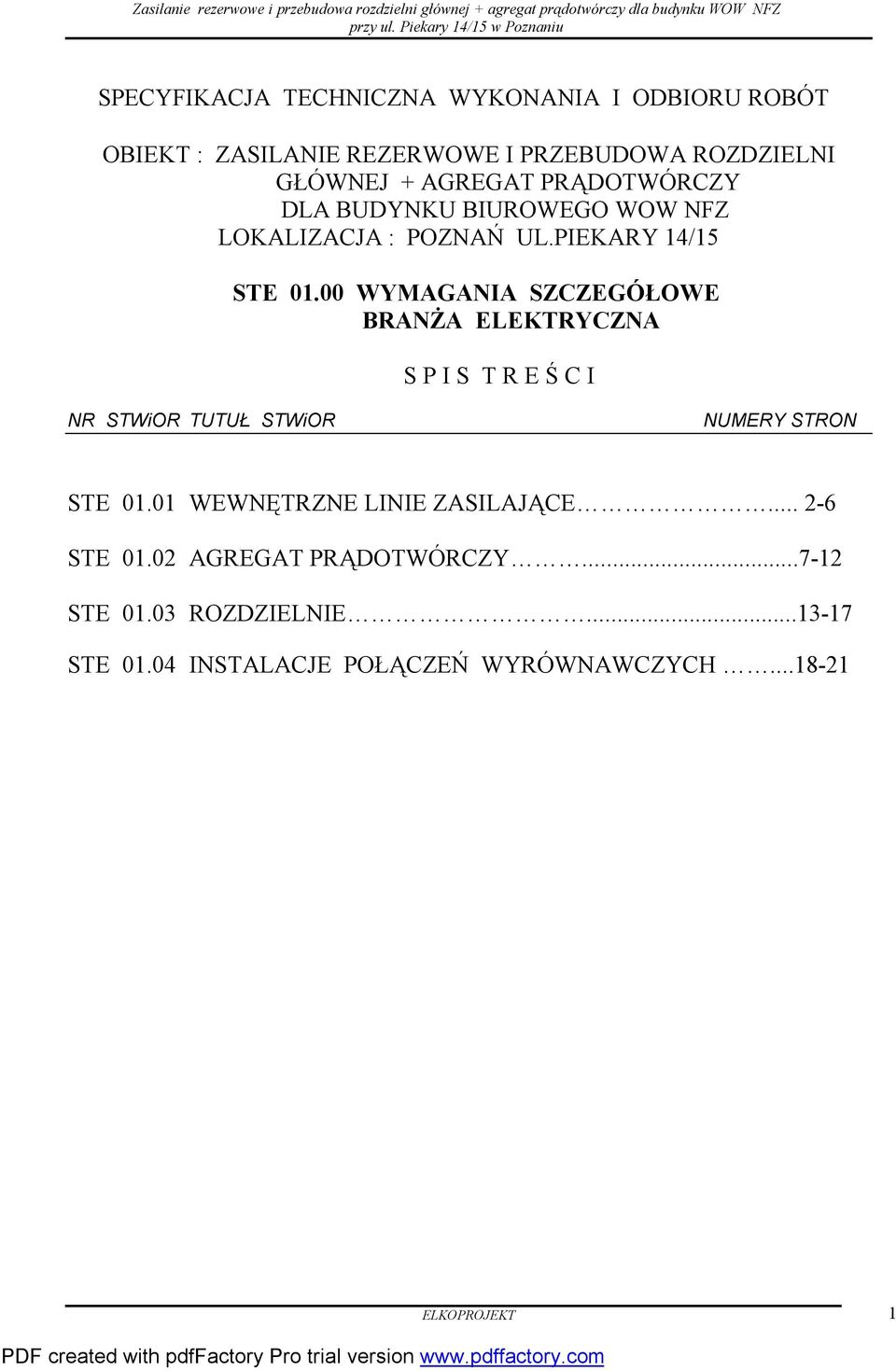 00 WYMAGANIA SZCZEGÓŁOWE BRANŻA ELEKTRYCZNA S P I S T R E Ś C I NR STWiOR TUTUŁ STWiOR NUMERY STRON STE 01.