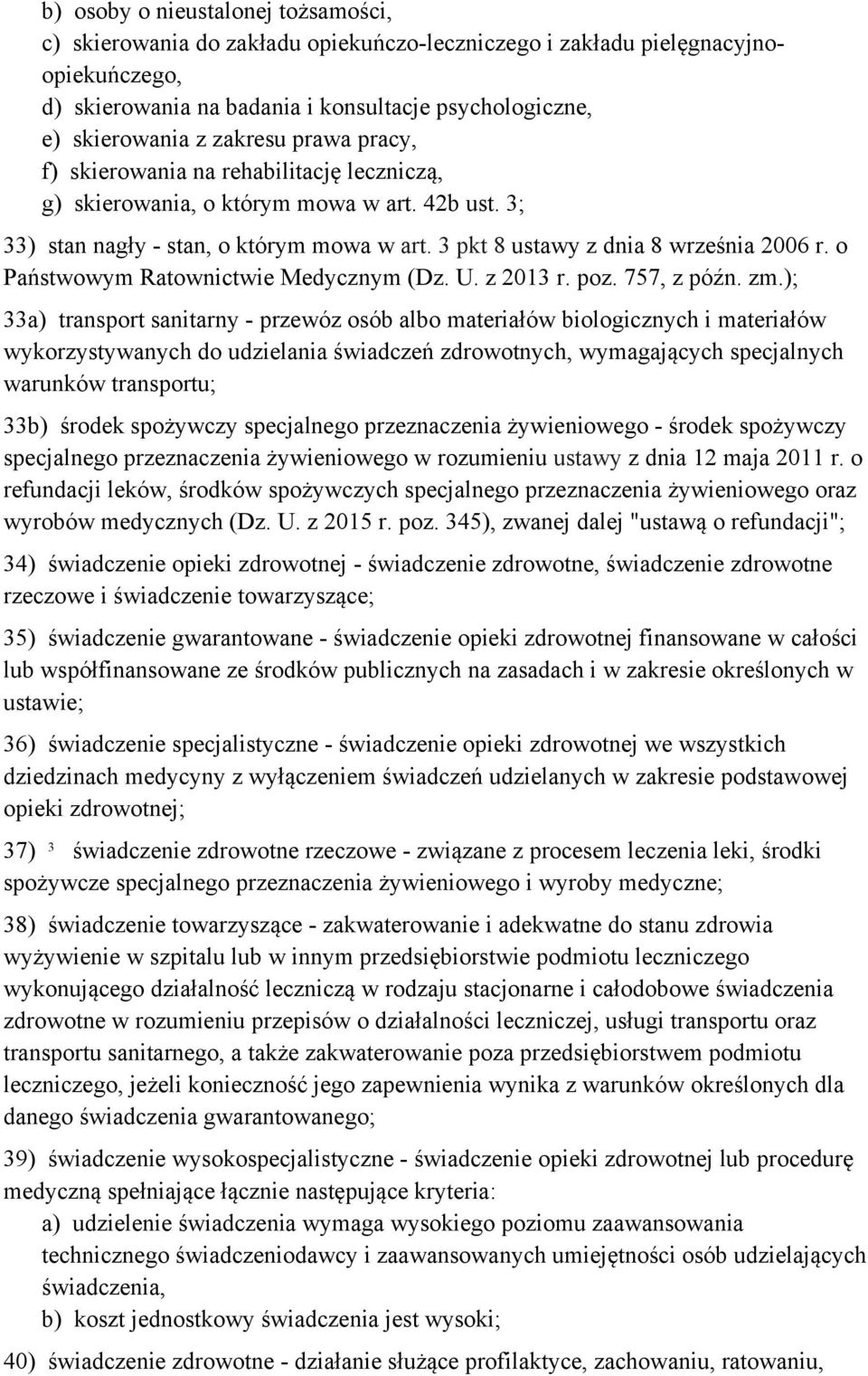 o Państwowym Ratownictwie Medycznym (Dz. U. z 2013 r. poz. 757, z późn. zm.