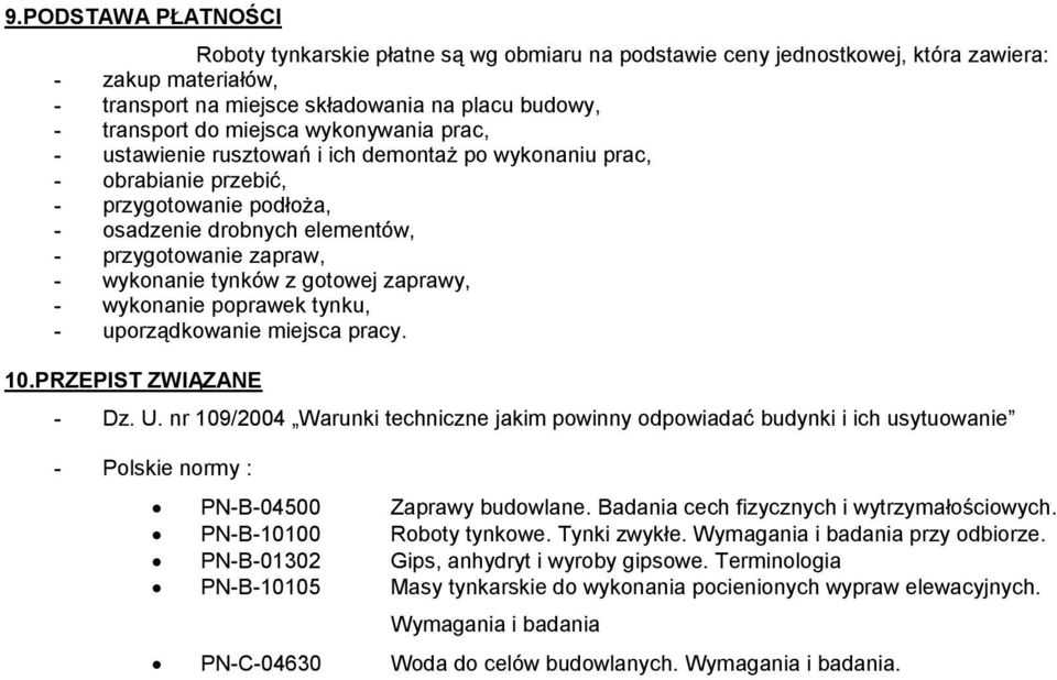 tynków z gotowej zaprawy, - wykonanie poprawek tynku, - uporządkowanie miejsca pracy. 10.PRZEPIST ZWIĄZANE - Dz. U.