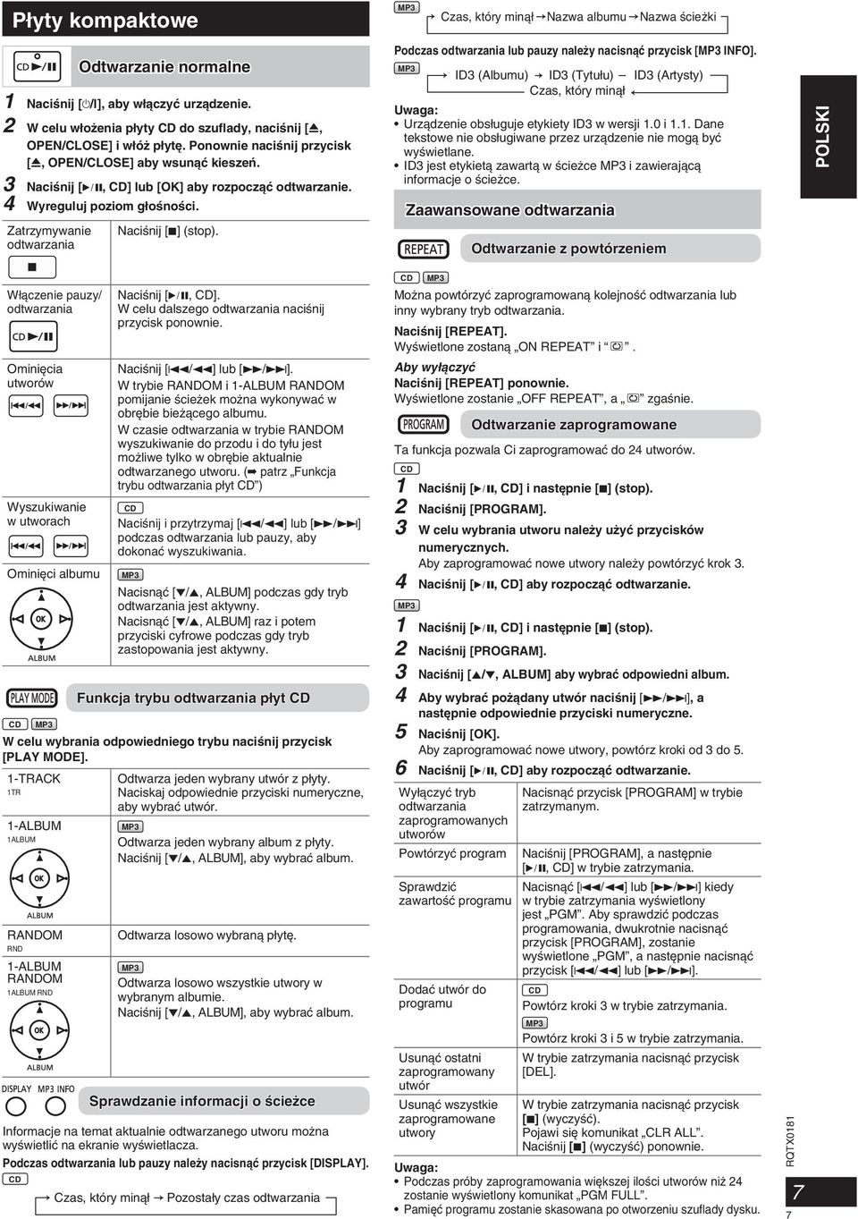 Podczas odtwarzania lub pauzy nale y nacisnàç przycisk [ INFO]. ID3 (Albumu) ID3 (Tytu u) ID3 (Artysty) Czas, który minà Uwaga: Urzàdzenie obs uguje etykiety ID3 w wersji 1.