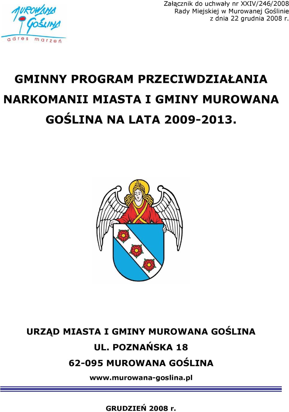 GMINNY PROGRAM PRZECIWDZIAŁANIA NARKOMANII MIASTA I GMINY MUROWANA GOŚLINA NA