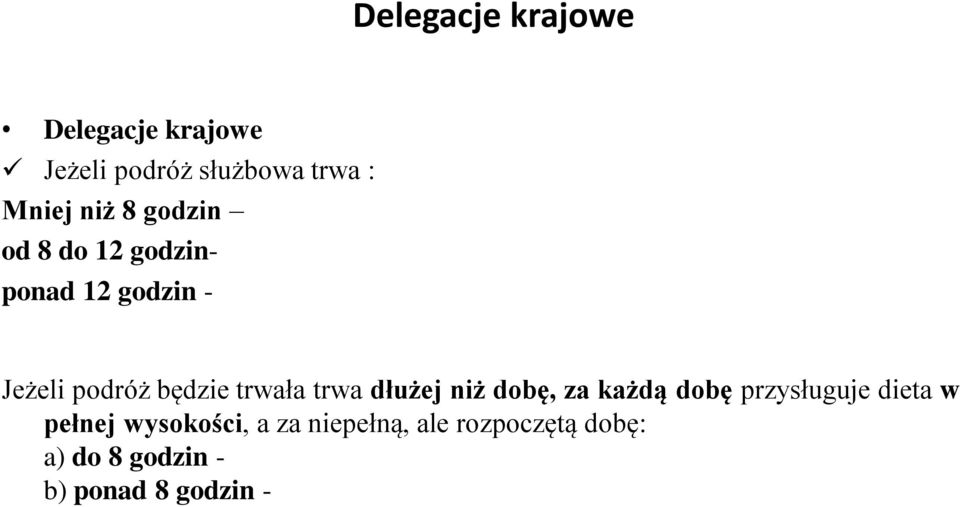 trwała trwa dłużej niż dobę, za każdą dobę przysługuje dieta w pełnej