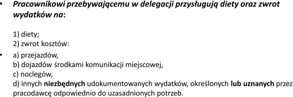 komunikacji miejscowej, c) noclegów, d) innych niezbędnych udokumentowanych