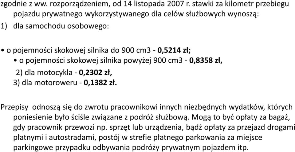 pojemności skokowej silnika powyżej 900 cm3-0,8358 zł, 2) dla motocykla - 0,2302 zł, 3) dla motoroweru - 0,1382 zł.