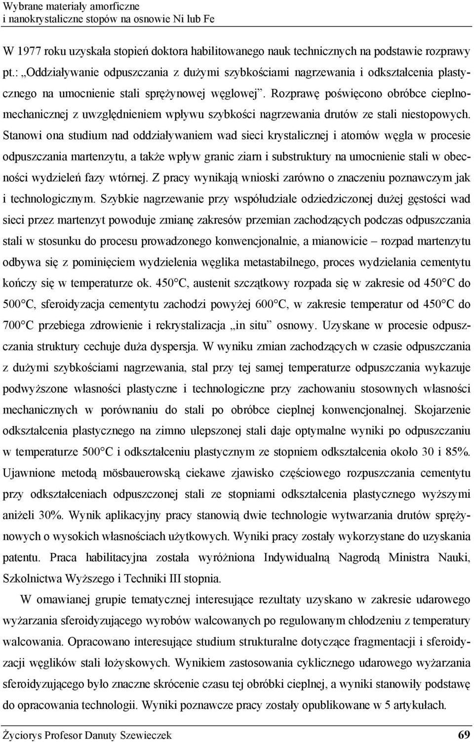 Rozpraw po wi cono obróbce cieplnomechanicznej z uwzgl dnieniem wpływu szybko ci nagrzewania drutów ze stali niestopowych.