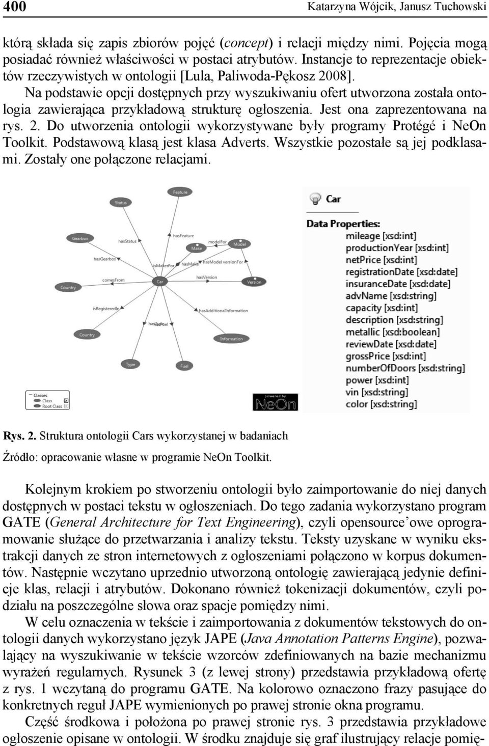 Na podstawie opcji dostępnych przy wyszukiwaniu ofert utworzona została ontologia zawierająca przykładową strukturę ogłoszenia. Jest ona zaprezentowana na rys. 2.