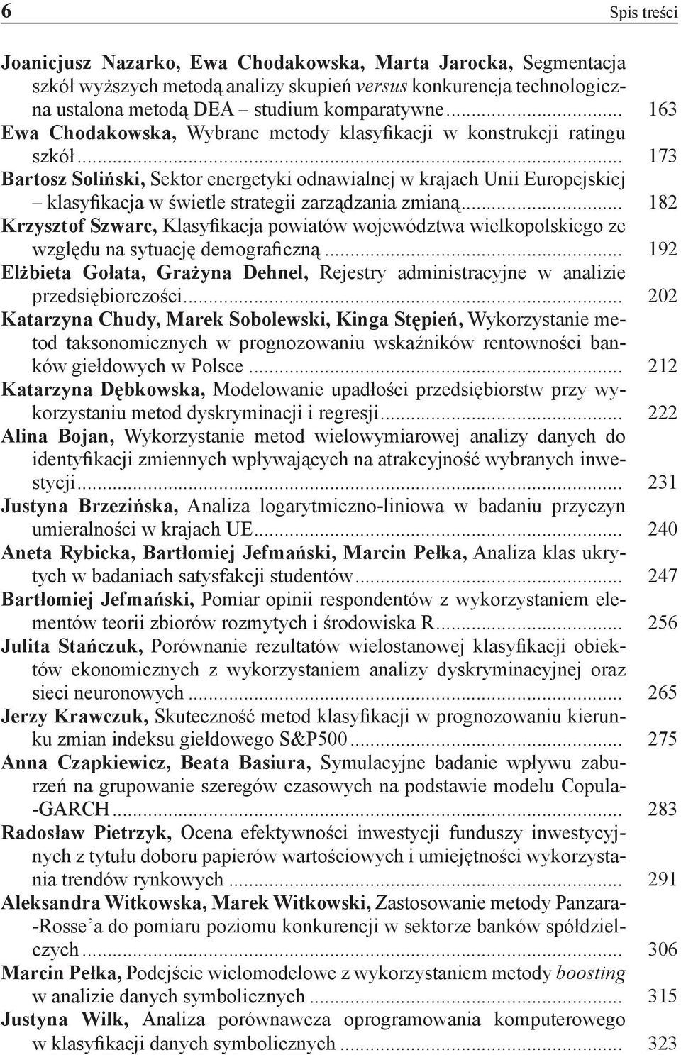 .. 173 Bartosz Soliński, Sektor energetyki odnawialnej w krajach Unii Europejskiej klasyfikacja w świetle strategii zarządzania zmianą.