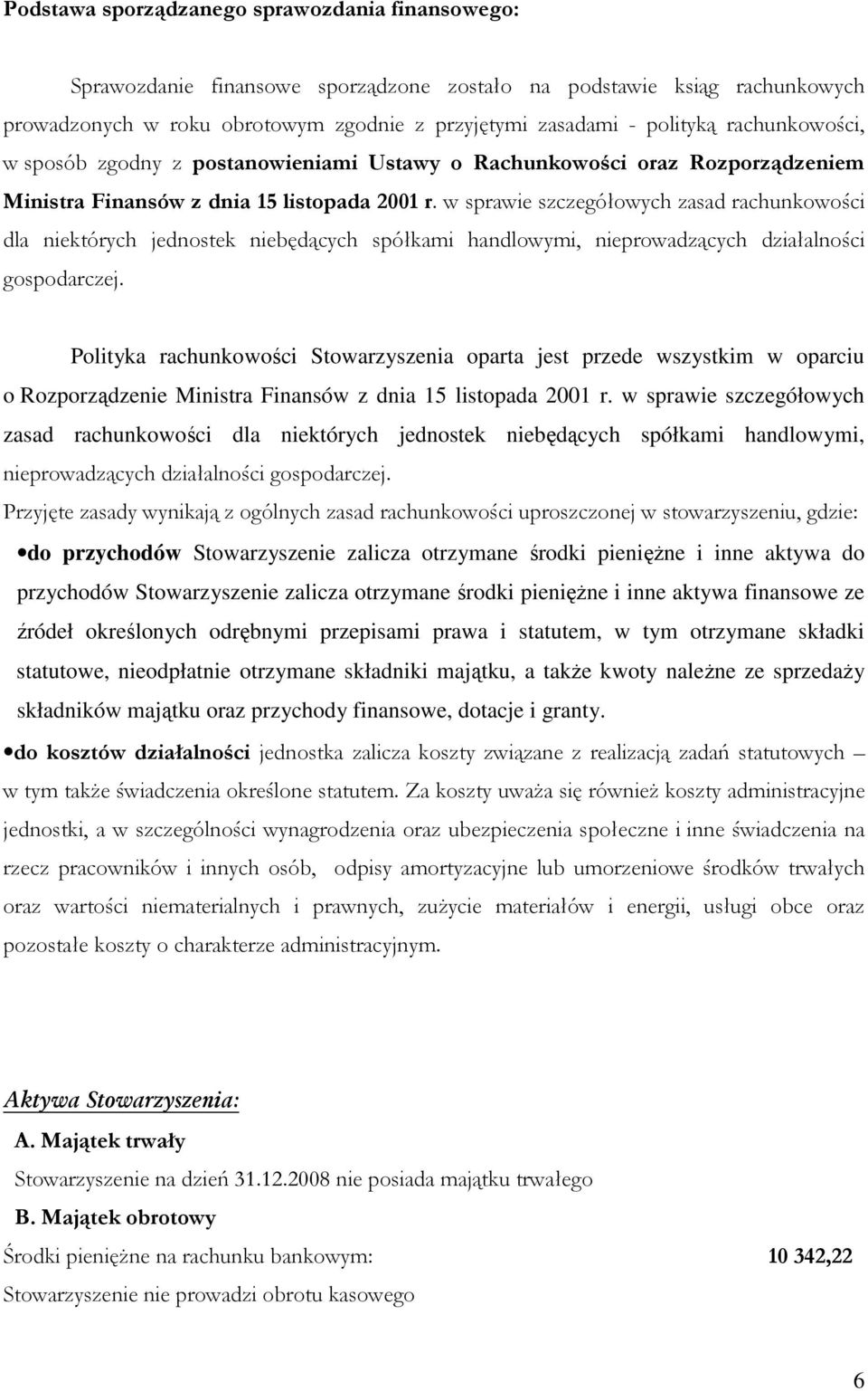 w sprawie szczegółowych zasad rachunkowości dla niektórych jednostek niebędących spółkami handlowymi, nieprowadzących działalności gospodarczej.